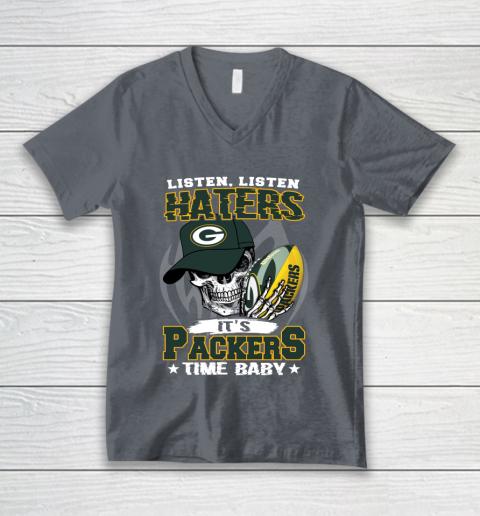 Listen Haters It is PACKERS Time Baby NFL V-Neck T-Shirt 4