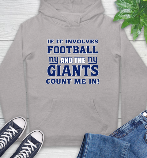 NFL If It Involves Football And The New York Giants Count Me In Sports Hoodie 12