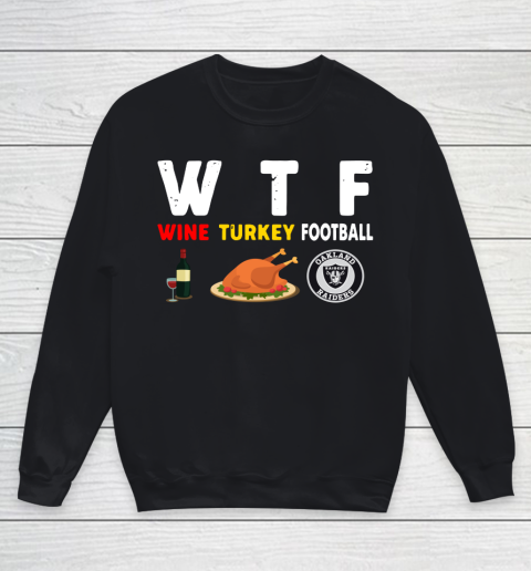 Oakland Raiders Giving Day WTF Wine Turkey Football NFL Youth Sweatshirt