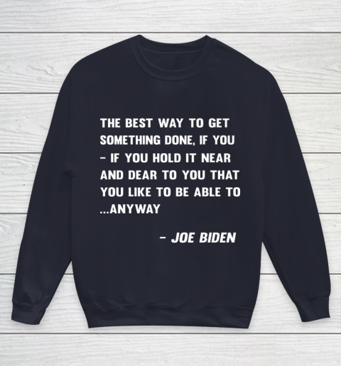 Funny Joe Biden Anyway Quote Speech 2021 Press Conference Youth Sweatshirt 2