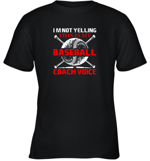 I'm Not Yelling This Is My Baseball Coach Voice Gift Youth T-Shirt