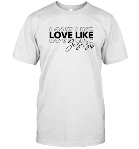 Unisex Look Like Jesus T-Shirt