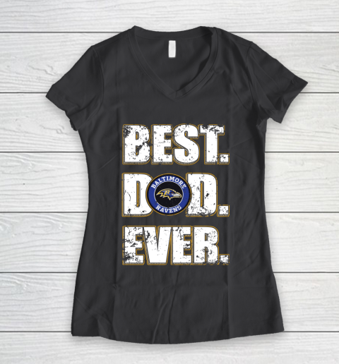 NFL Baltimore Ravens Football Best Dad Ever Family Shirt Women's V-Neck T-Shirt 6
