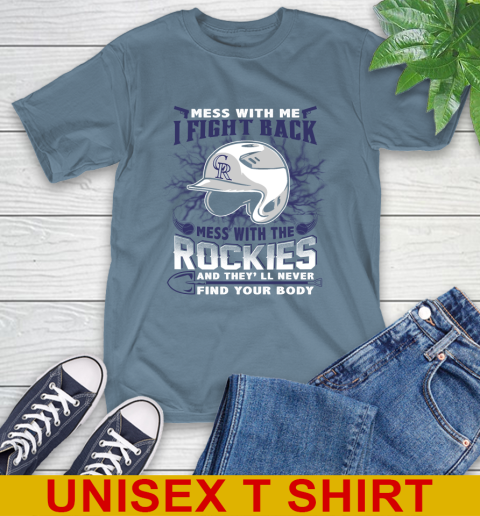 MLB Baseball Colorado Rockies Mess With Me I Fight Back Mess With My Team And They'll Never Find Your Body Shirt T-Shirt 8