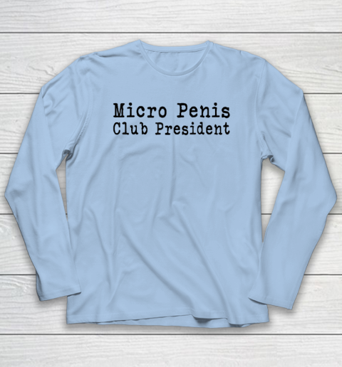 Micro Penis Club President Long Sleeve T-Shirt 5