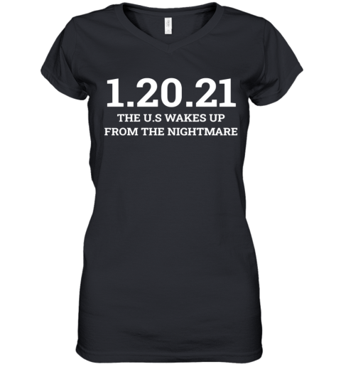 012021 The Us Wakes Up From The Nightmare Anti Trump Women's V-Neck T-Shirt