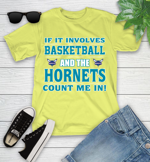 NBA If It Involves Basketball And Charlotte Hornets Count Me In Sports Youth T-Shirt 8