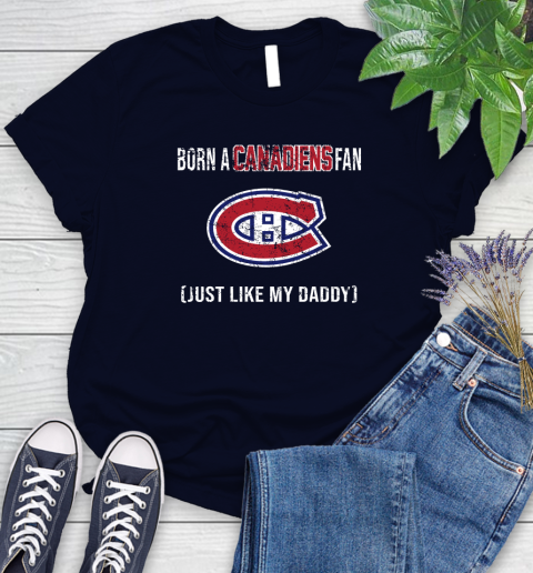 NHL Montreal Canadiens Hockey Loyal Fan Just Like My Daddy Shirt Women's T-Shirt 2