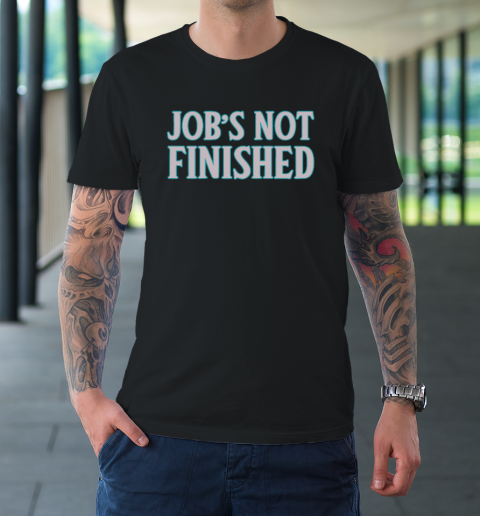Cal Raleigh Job's Not Finished Shirt T-Shirt