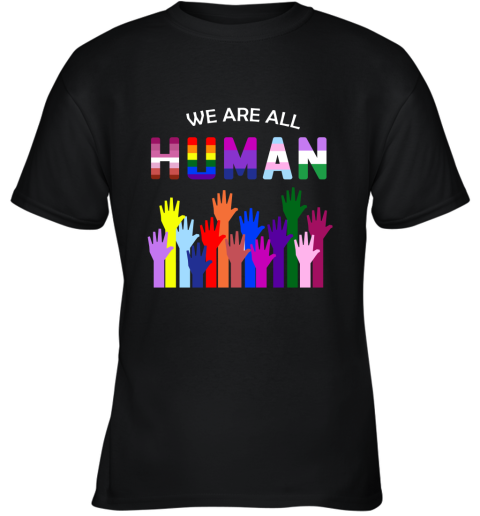 We Are All Human LGBT Gay Rights Pride Ally Youth T-Shirt