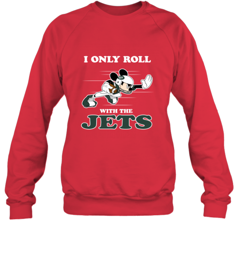 NFL Mickey Mouse I Only Roll With New York Jets hx0x nfl mickey mouse i only roll with new york jets sweatshirt 35 front red