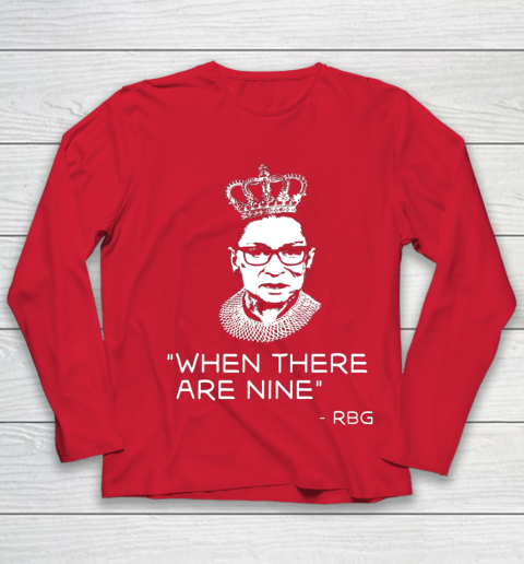 Ruth Bader Ginsburg When There are Nine Equality RBG Youth Long Sleeve 8
