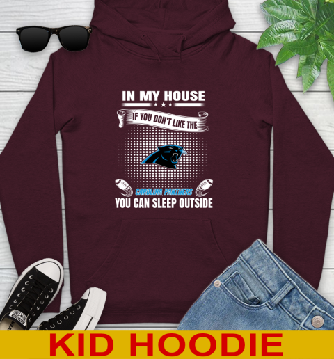 Carolina Panthers NFL Football In My House If You Don't Like The Panthers You Can Sleep Outside Shirt Youth Hoodie 7