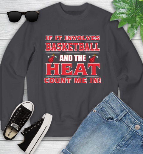NBA If It Involves Basketball And Miami Heat Count Me In Sports Youth Sweatshirt 6