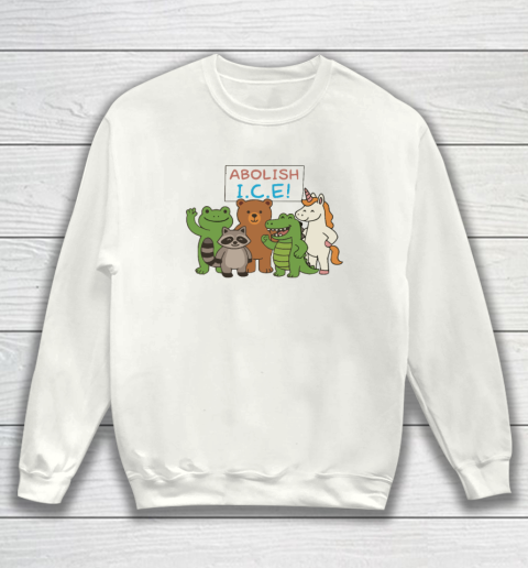 Abolish ICE Frog Unicorn Raccoon Bear Dinosaur Protest Sweatshirt