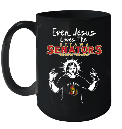 Ottawa Senators NHL Hockey Even Jesus Loves The Senators Shirt Ceramic Mug 15oz