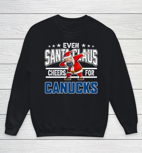 Vancouver Canucks Even Santa Claus Cheers For Christmas NHL Youth Sweatshirt