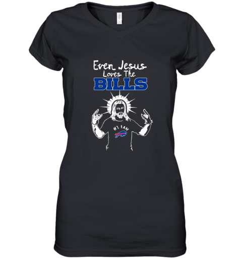 Even Jesus Loves The Bills #1 Fan Buffalo Bills Women's V-Neck T-Shirt