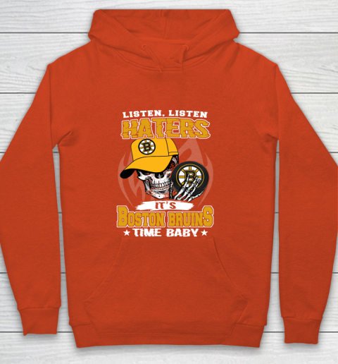 Listen Haters It is BRUINS Time Baby NHL Youth Hoodie 3