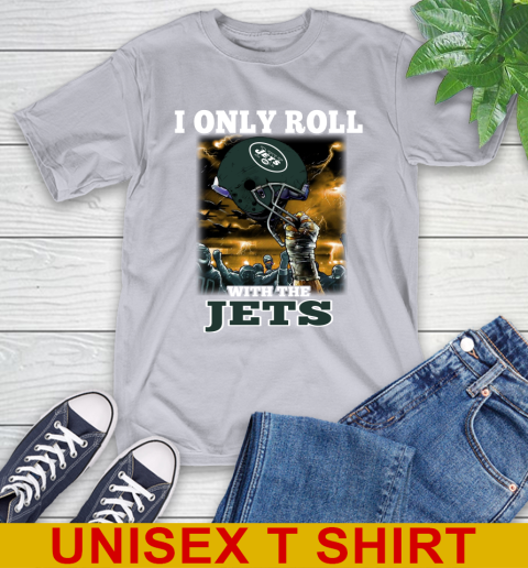 New York Jets NFL Football I Only Roll With My Team Sports T-Shirt 5