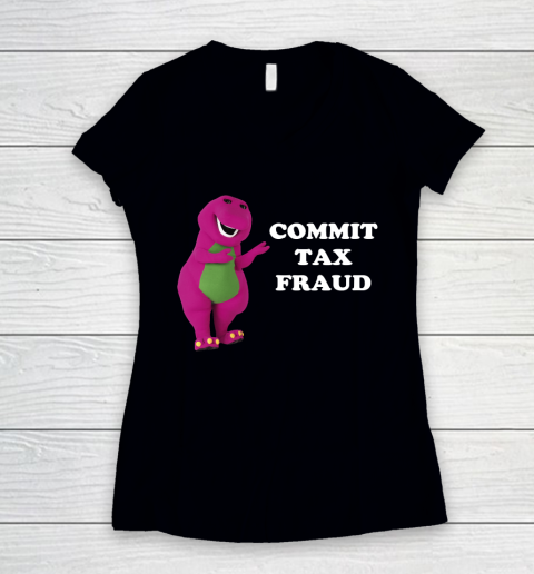 Commit Tax Fraud Funny Meme Women's V-Neck T-Shirt