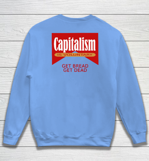 Capitalism Is Voluntary Sweatshirt 15