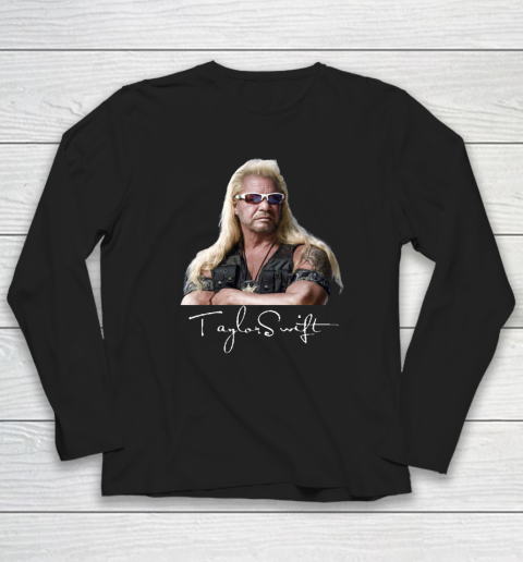 Taylor Swift Dog The Bounty Hunter Tee Long Sleeve T-Shirt