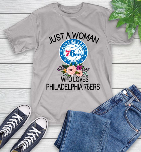 NBA Just A Woman Who Loves Philadelphia 76ers Basketball Sports T-Shirt 12