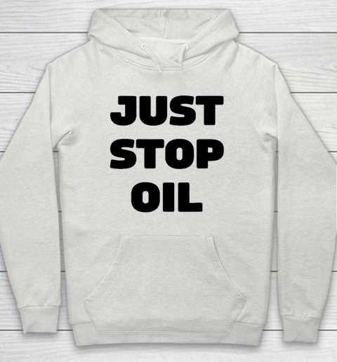 Just Stop Oil Save The Earth Just Stop Oil Hoodie 8