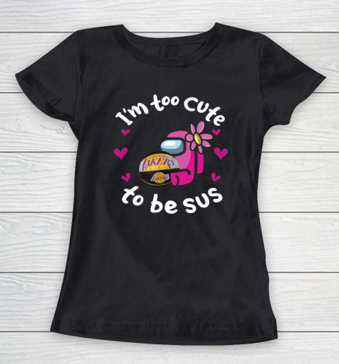Los Angeles Lakers NBA Basketball Among Us I Am Too Cute To Be Sus Women's T-Shirt