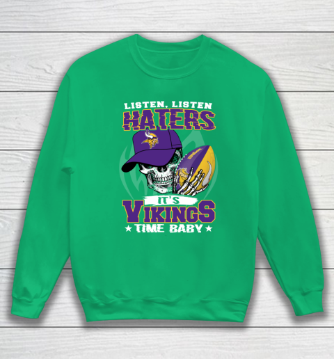 Listen Haters It is VIKINGS Time Baby NFL Sweatshirt 5