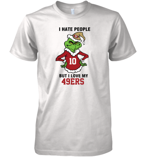 I Hate People But I Love My 49ers San Francisco 49ers NFL Teams Premium Men's T-Shirt