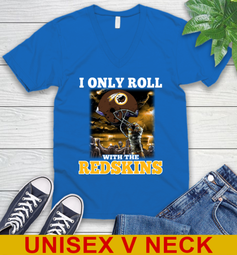 Washington Redskins NFL Football I Only Roll With My Team Sports V-Neck T-Shirt 5