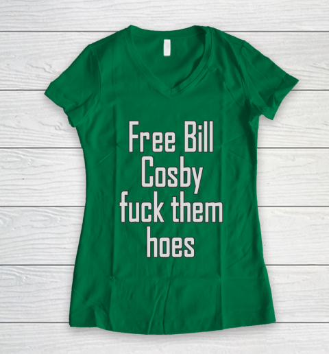 Free Bill Cosby Fuck Them Hoes Women's V-Neck T-Shirt 3