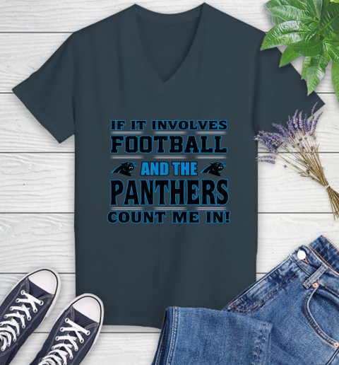 NFL If It Involves Football And The Carolina Panthers Count Me In Sports Women's V-Neck T-Shirt 8