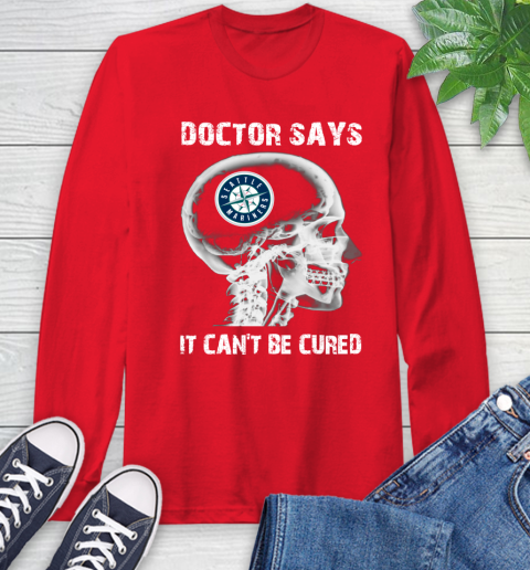 MLB Seattle Mariners Baseball Skull It Can't Be Cured Shirt Long Sleeve T-Shirt 12
