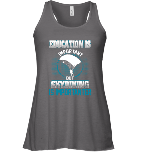 Education Is Important But Skydiving Is Importanter Racerback Tank 5