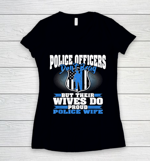 Thin Blue Line Shirt Police Officers Don't Brag Thin Blue Line Proud Police Wife Women's V-Neck T-Shirt
