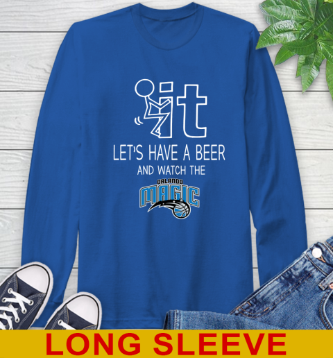 Orlando Magic Basketball NBA Let's Have A Beer And Watch Your Team Sports Long Sleeve T-Shirt 11