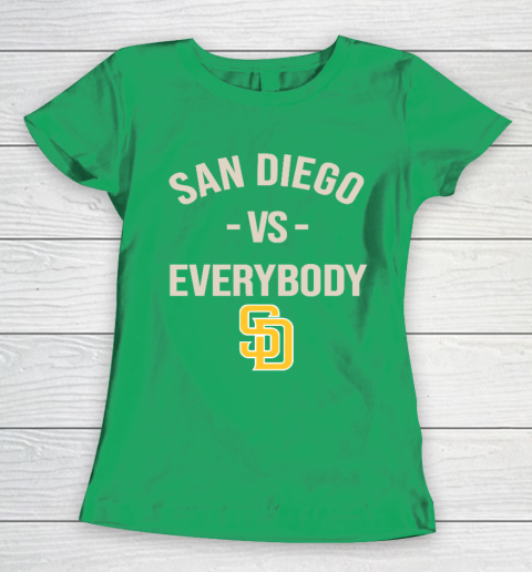 San Diego Padres Vs Everybody Women's T-Shirt 5