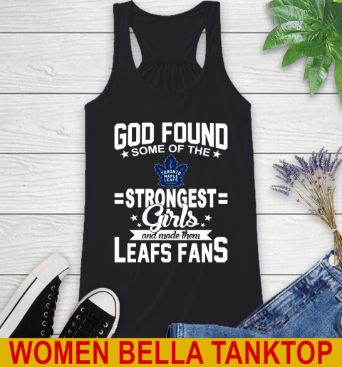 Toronto Maple Leafs NHL Football God Found Some Of The Strongest Girls Adoring Fans Racerback Tank