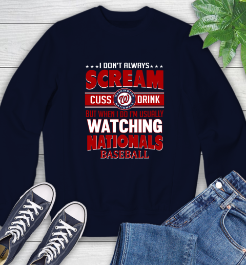 Washington Nationals MLB I Scream Cuss Drink When I'm Watching My Team Sweatshirt 2