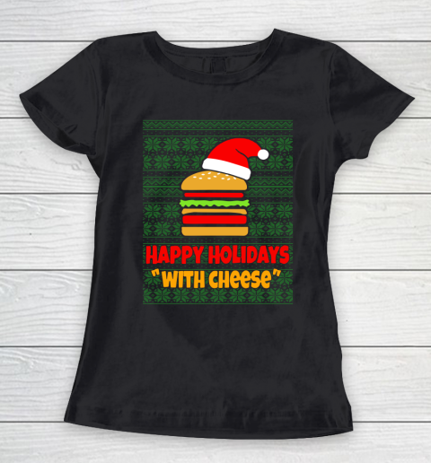 Happy Holidays With Cheese Christmas Ugly Women's T-Shirt