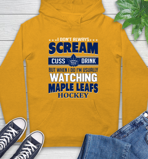 Toronto Maple Leafs NHL Hockey I Scream Cuss Drink When I'm Watching My Team Hoodie 2