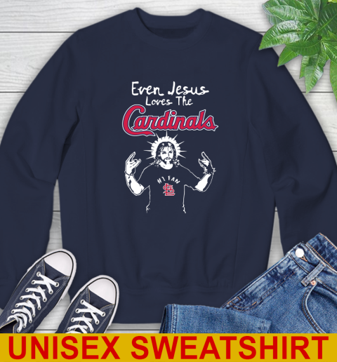 St.Louis Cardinals MLB Baseball Even Jesus Loves The Cardinals Shirt Sweatshirt 2