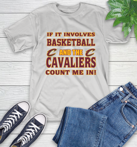 NBA If It Involves Basketball And Cleveland Cavaliers Count Me In Sports T-Shirt