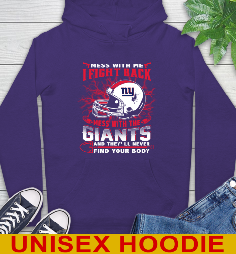 NFL Football New York Giants Mess With Me I Fight Back Mess With My Team And They'll Never Find Your Body Shirt Hoodie 5