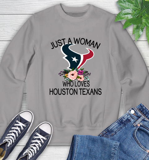NFL Just A Woman Who Loves Houston Texans Football Sports Sweatshirt 3