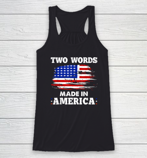 Let Me Start With Two Words Made In America Funny Speech Racerback Tank