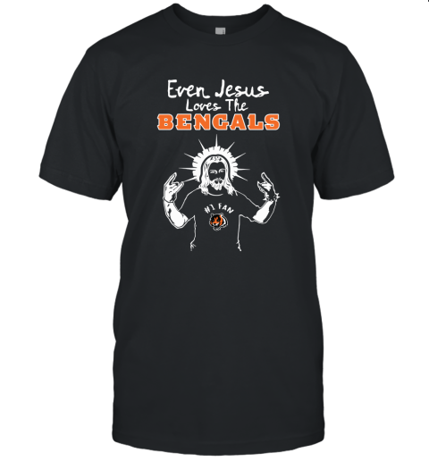 Even Jesus Loves The Bengals #1 Fan Cincinnati Bengals Unisex Jersey Tee